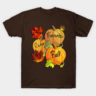 Autumn Graphic Design Pumpkins & Leaves My Favorite Color Is Fall T-Shirt